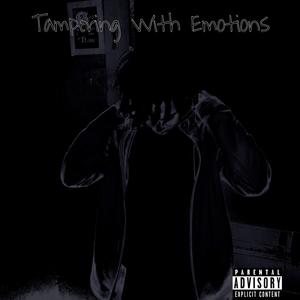 Tampering With Emotions (Explicit)