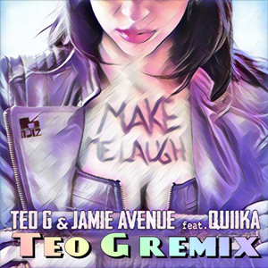 Make Me Laugh(feat. Quiika) (Teo G Remix)
