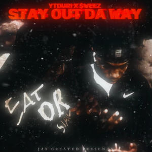 Stay Out Da Way (feat. YtDuri) [Explicit]