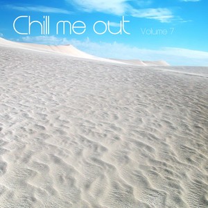 Chill Me Out, Vol. 7 (Explicit)