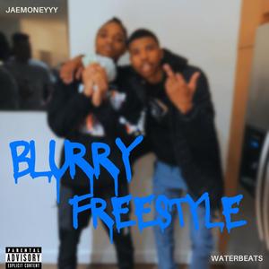 Blurry Freestyle (feat. WaterBeats) [Explicit]