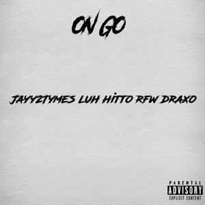 On GO (feat. Luh Hitto & Rfw Draxo) [Explicit]