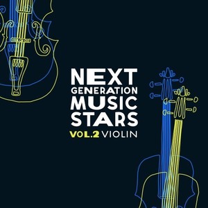 Next Generation Music Stars, Vol. 2: Violin