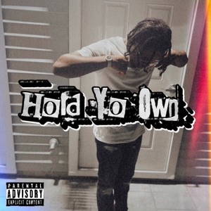 Hold Yo Own (Explicit)