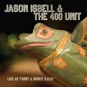 Jason Isbell & The 400 Unit - Into The Mystic (Live)