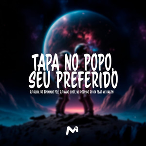 TAPA NO POPO, SEU PREFERIDO (PISEIRO|Explicit)