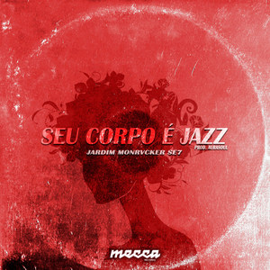 Seu Corpo É Jazz (Explicit)