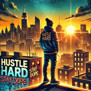 Hustle hard, Stay dope