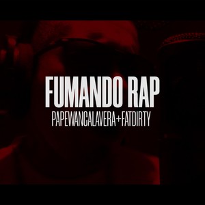Fumando Rap (feat. Fat Dirty) [Explicit]