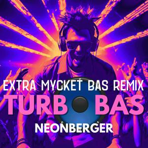 TURBOBAS (EXTRA MYCKET BAS REMIX)