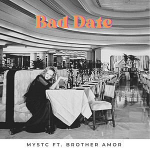 Bad Date (feat. Brother Amor)