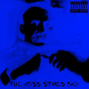 The Abyss Stares Back (Explicit)