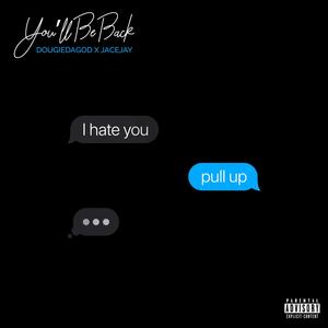 You'll Be Back (feat. JaceJay) [Explicit]