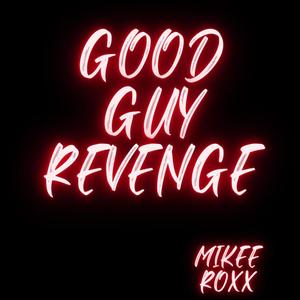 GOOD GUY REVENGE (Explicit)