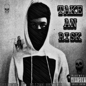 Take An Risk (Explicit)