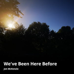 We've Been Here Before (Inst.)