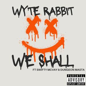 We Shall (feat. Swifty McVay & Dungeon Masta) (Explicit)