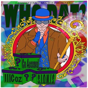 Who Dat (feat. IllCoz, Co-Accused & Syonis) (Explicit)