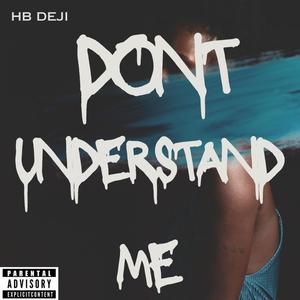 Dont Understand Me (Explicit)