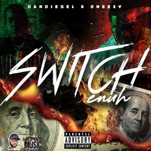 SWITCH ENUH (feat. ONEEZY) [Explicit]