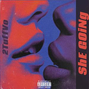 She Going (feat. 2TuffVo) [Explicit]