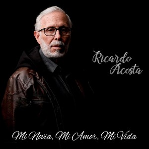 Mi Novia, Mi Amor, Mi Vida