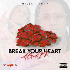 Break Your Heart Again (Explicit)