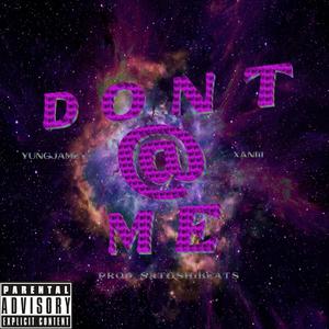 DONT @ ME (feat. Xaniii & satoshibeats) (Explicit)