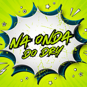 Na Onda do Dry (Explicit)