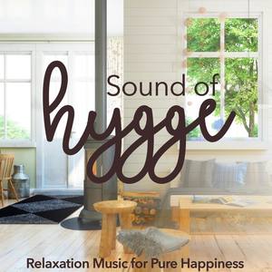 Sound of Hygge: Relaxation Music for Pure Happiness