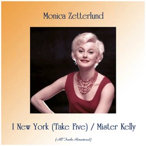 I New York (Take Five) / Mister Kelly (All Tracks Remastered)