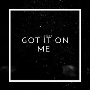 Got It on Me (Explicit)
