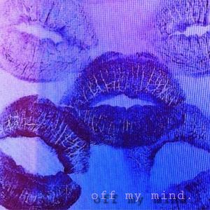 off my mind. (feat. 4zriela)