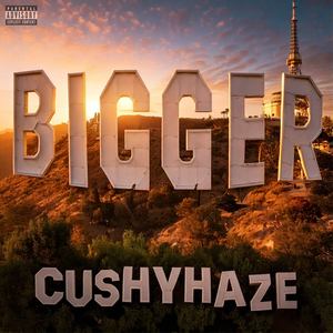 Bigger (Explicit)