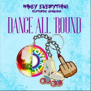 DANCE ALL 'ROUND (feat. Shawnna) [Explicit]