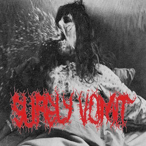 surely vomit (Explicit)