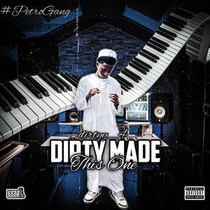 Dirty Made This One (Explicit)