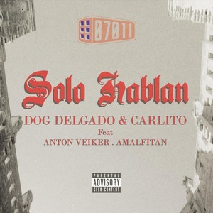 Solo Hablan(feat. Amalfitan & Anton Veiker) (Explicit)