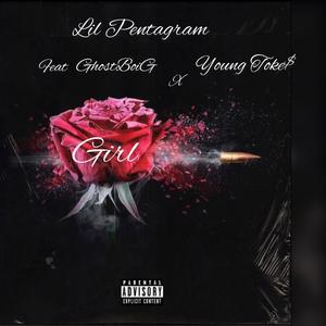 Girl(feat. GhostBoiG & Young Toke$) (Explicit)