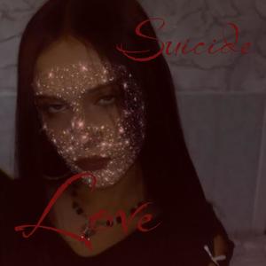 Suicide Love (Explicit)