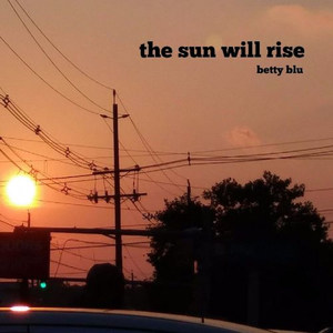 The Sun Will Rise