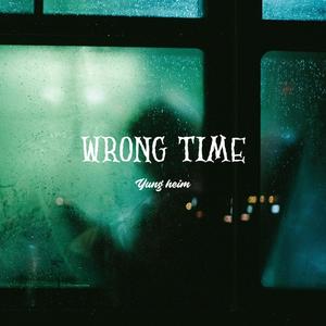 Wrong Time (Explicit)