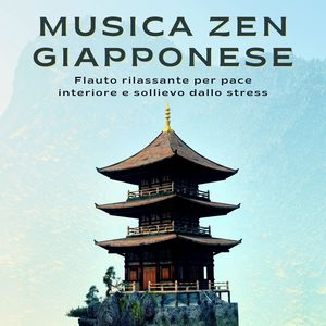 Musica zen giapponese: Flauto rilassante per pace interiore e sollievo dallo stress