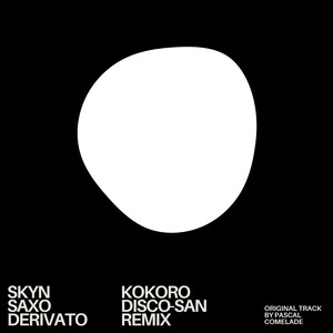 Skyn Saxo Derivato (Kokoro Disco-San Remix)