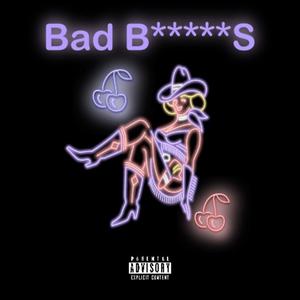 Bad ******* (Explicit)