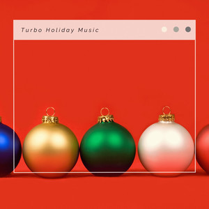 4 Relax: Turbo Holiday Music