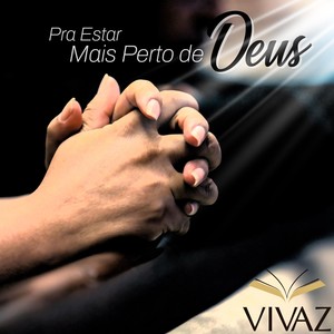 Pra Estar Mais Perto de Deus
