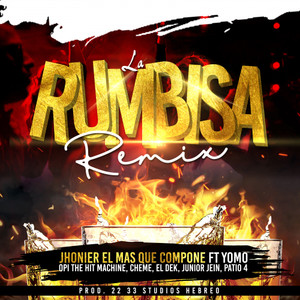 La Rumbisa (feat. Cheme, El Dek, Junior Jein, Patio 4, Yomo & Opi the Hit Machine) (Remix)