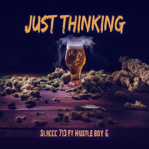 Just Thinking (feat. Hustle Boy G) [Explicit]