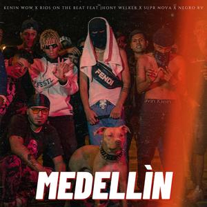 Medellín (feat. Rios On The Beat, Jhony Welker, Supr Nova & Negro RV) [Explicit]